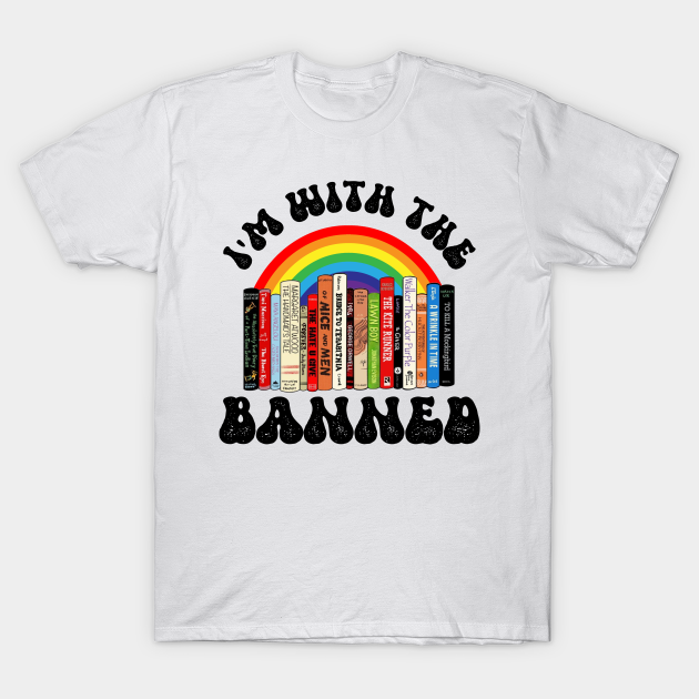 Im With The Banned Im With The Banned TShirt TeePublic
